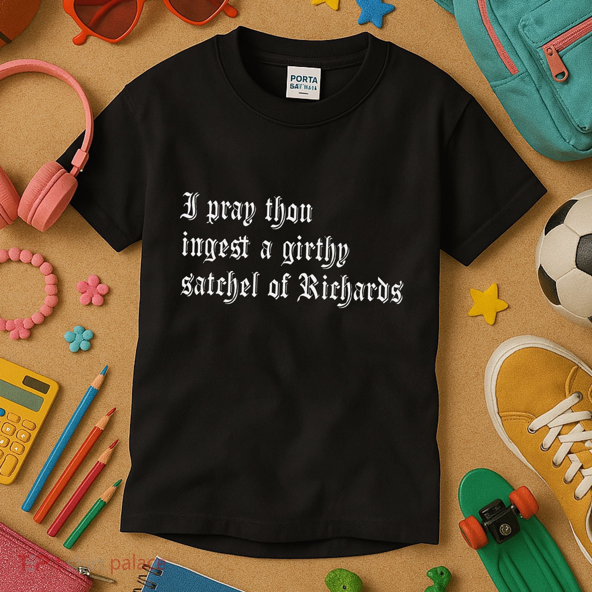 Thou Ingest A Satchel Of Richards Funny Medieval Meme Quote Kids T-Shirt