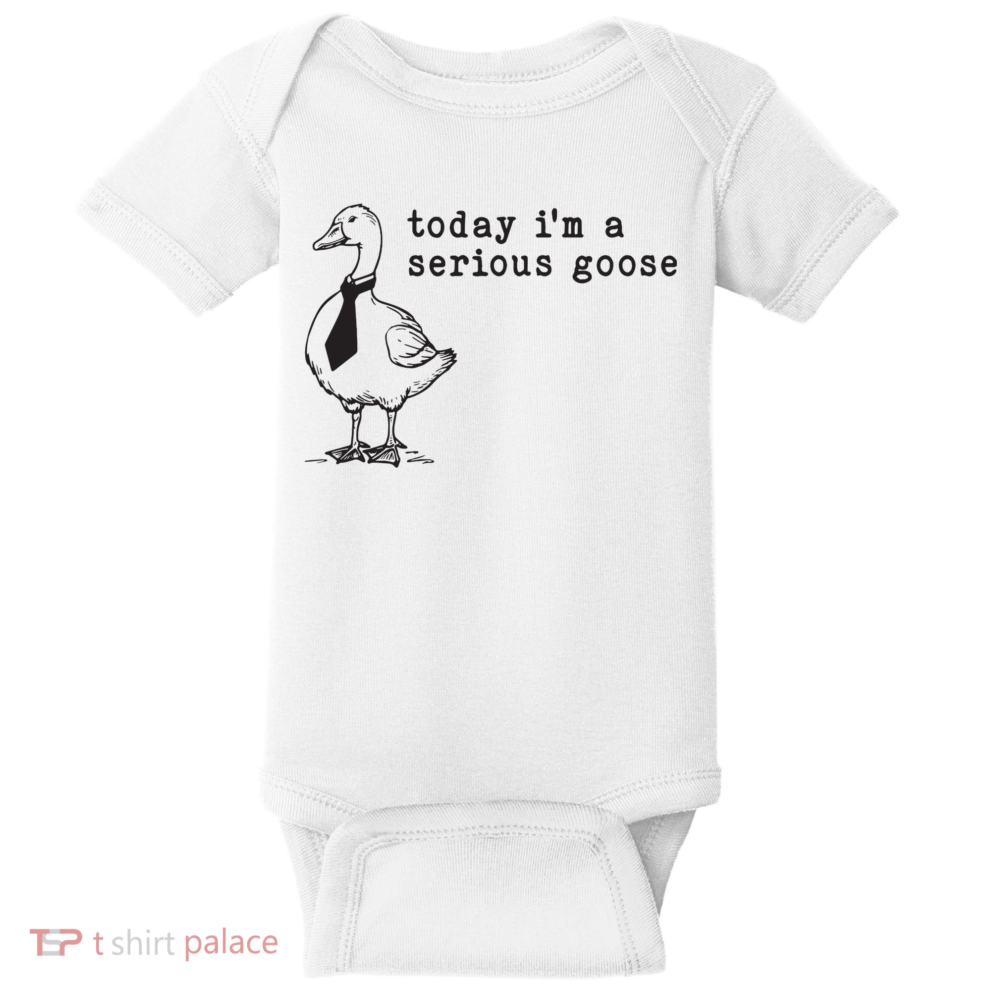 Today Im A Serious Goose Baby Bodysuit