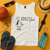 Today Im A Serious Goose Tank Top thumb 4