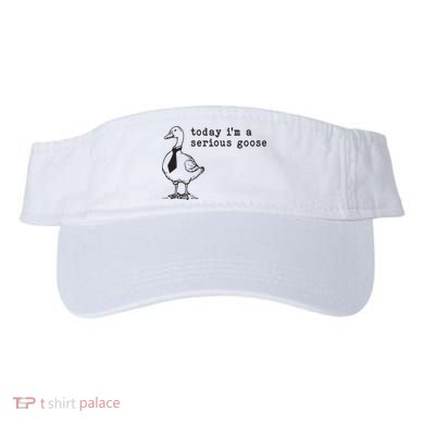 Today Im A Serious Goose Visor