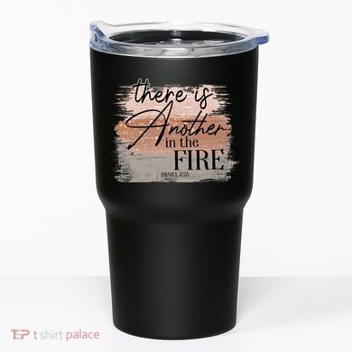 There Is Another In The Fire Daniel 3 25 Christian Jesus Tumbler
