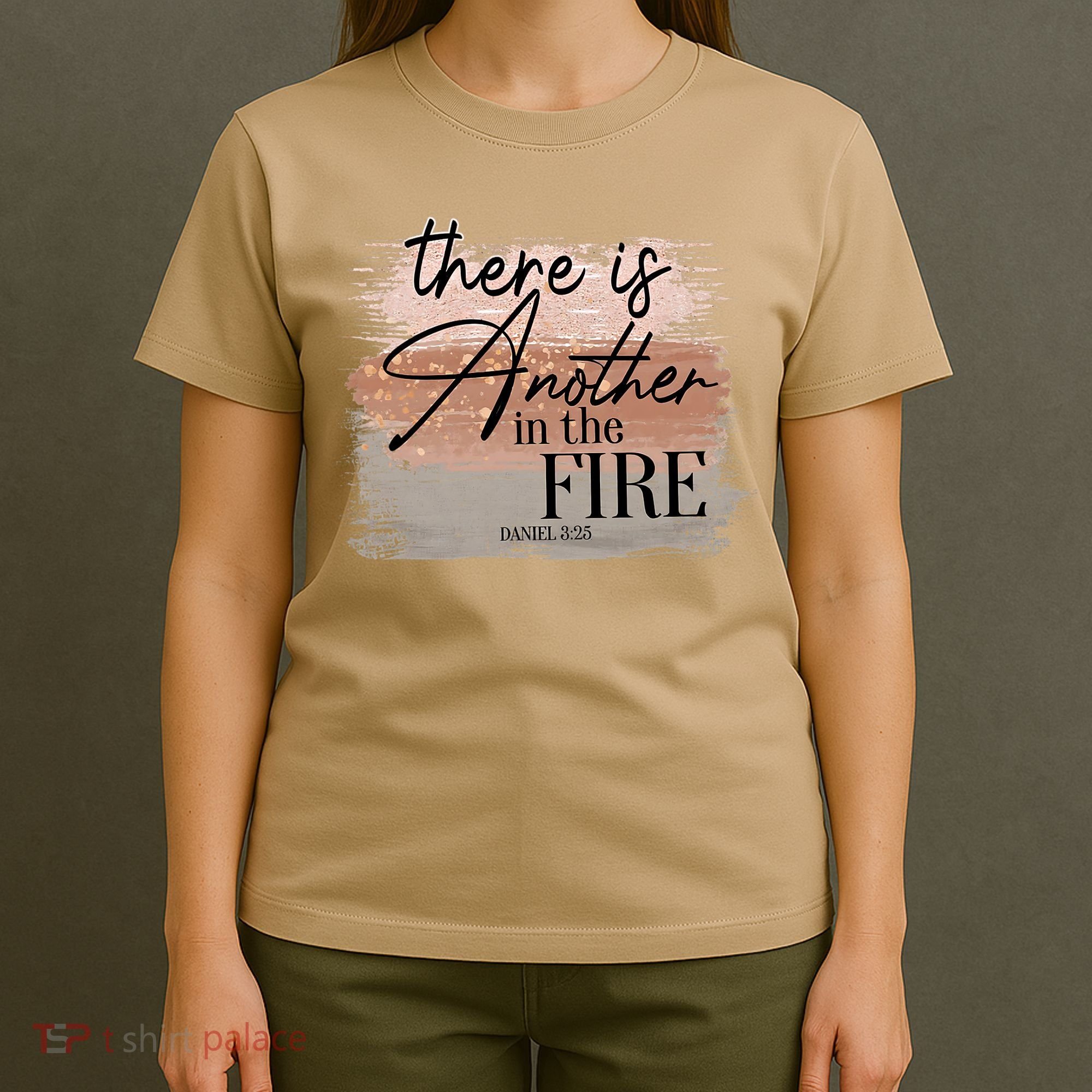 There Is Another In The Fire Daniel 3 25 Christian Jesus T-Shirt