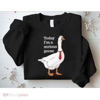 Today I Am A Serious Goose Funny Oddly Specific Dank Meme Sweatshirt thumb 2