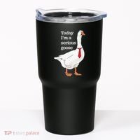 Today I Am A Serious Goose Funny Oddly Specific Dank Meme Tumbler thumb 0