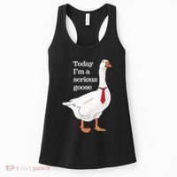 Today I Am A Serious Goose Funny Oddly Specific Dank Meme Women's Tank Top thumb 0