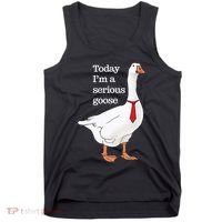 Today I Am A Serious Goose Funny Oddly Specific Dank Meme Tank Top thumb 0