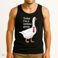 Today I Am A Serious Goose Funny Oddly Specific Dank Meme Tank Top thumb 3