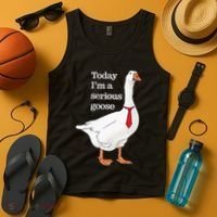 Today I Am A Serious Goose Funny Oddly Specific Dank Meme Tank Top thumb 4