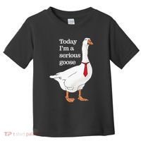 Today I Am A Serious Goose Funny Oddly Specific Dank Meme Toddler T-Shirt thumb 0
