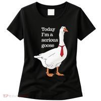 Today I Am A Serious Goose Funny Oddly Specific Dank Meme Women's T-Shirt thumb 0