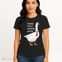 Today I Am A Serious Goose Funny Oddly Specific Dank Meme Women's T-Shirt thumb 4