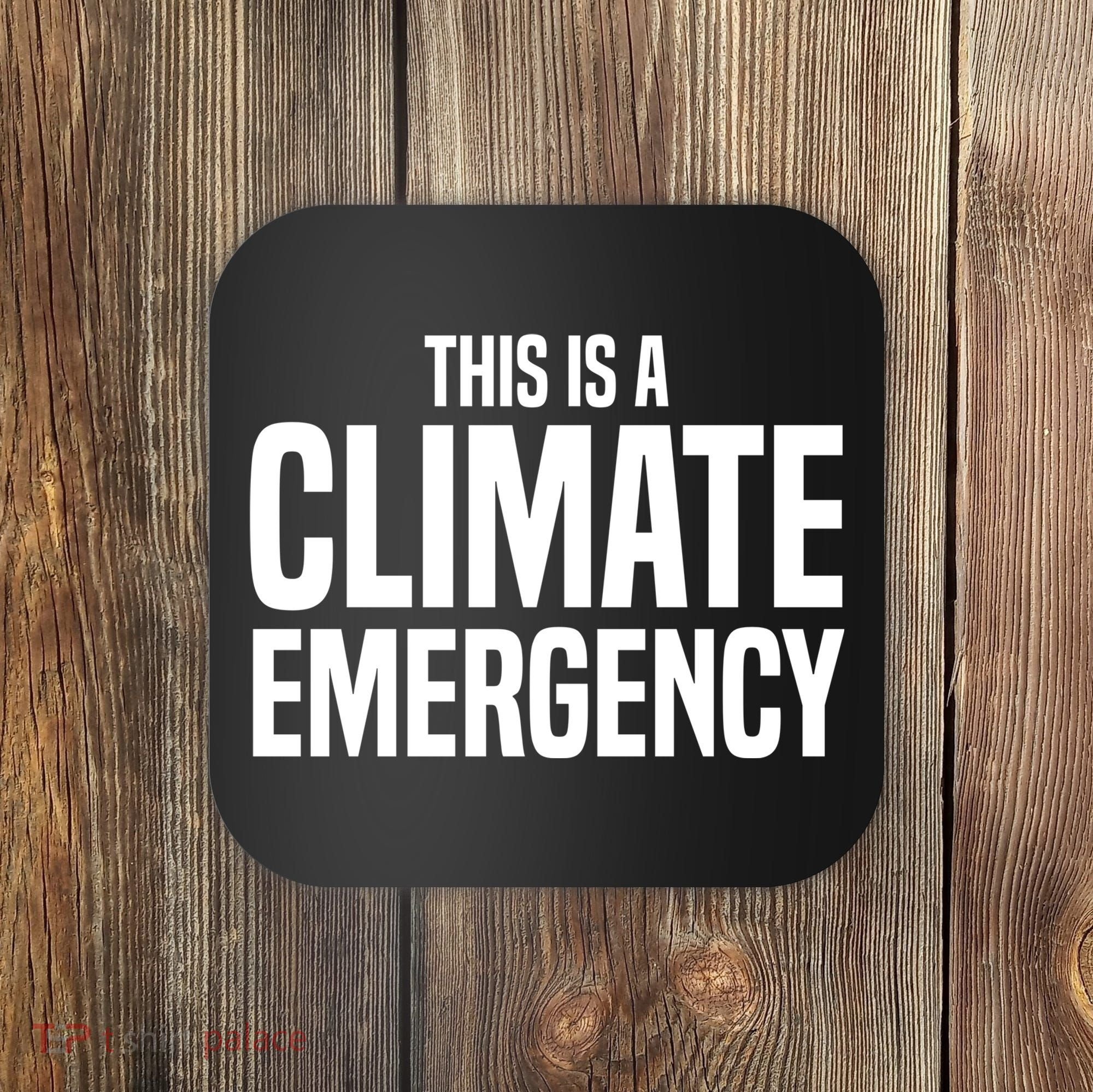 This Is A Climate Emergency Coaster