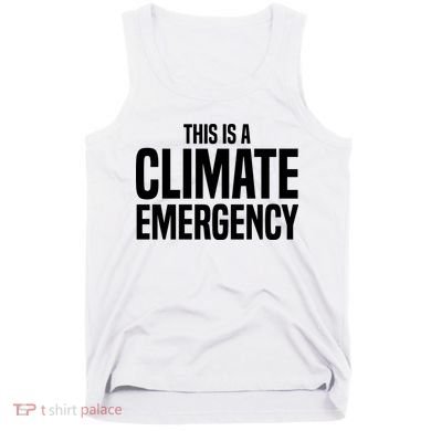 This Is A Climate Emergency Tank Top