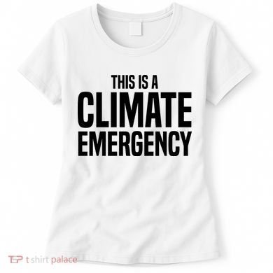 This Is A Climate Emergency Women's T-Shirt