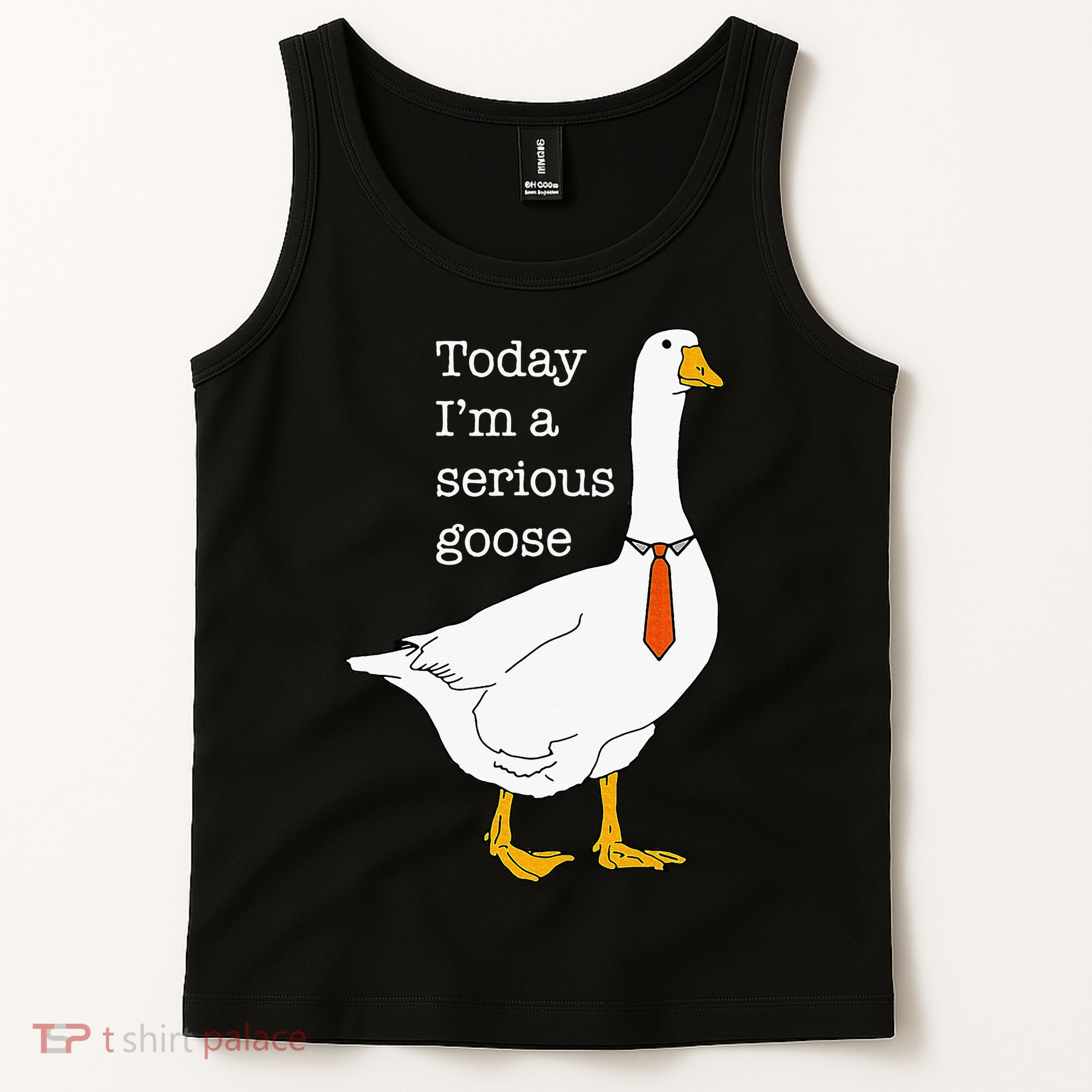 Today IM A Serious Goose Silly Goose Tank Top
