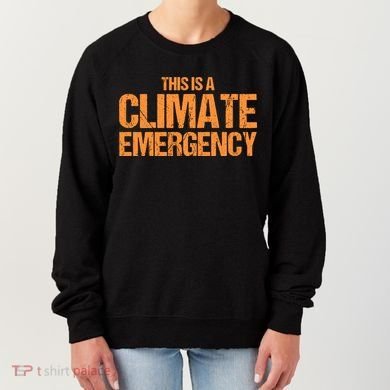 This Is A Climate Emergency Women's Sweatshirt