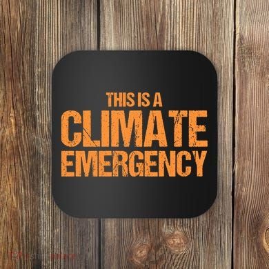 This Is A Climate Emergency Coaster