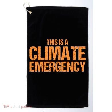 This Is A Climate Emergency Golf Towel