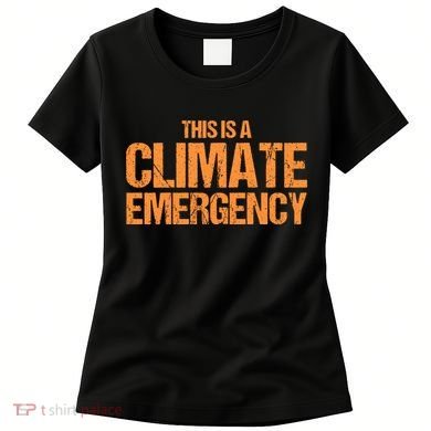 This Is A Climate Emergency Women's T-Shirt