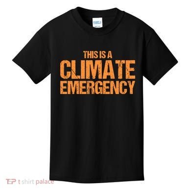 This Is A Climate Emergency Kids T-Shirt