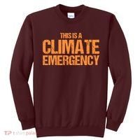 This Is A Climate Emergency Sweatshirt thumb 0