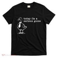 Today IM A Serious Goose T-Shirt thumb 0