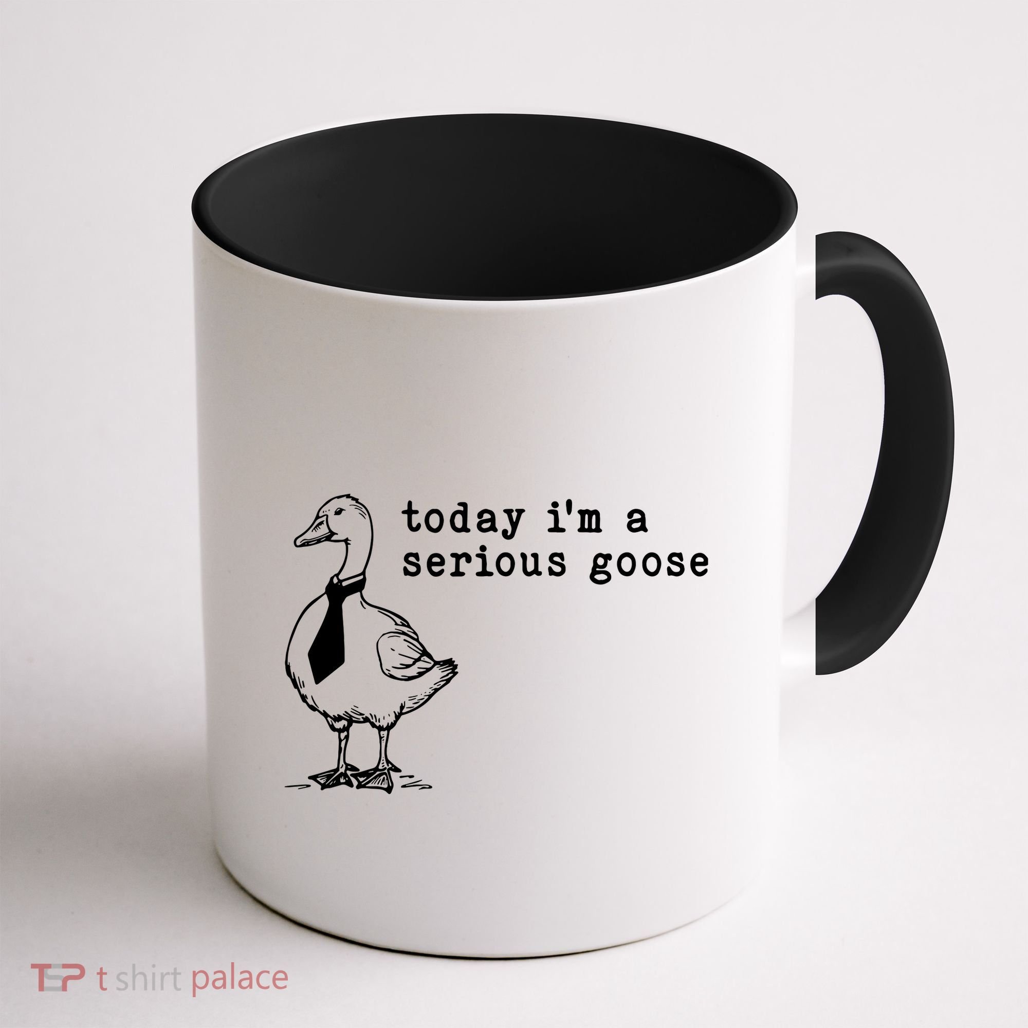 Today IM A Serious Goose Coffee Mug