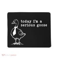Today IM A Serious Goose Mousepad thumb 0