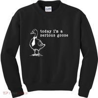 Today IM A Serious Goose Kids Sweatshirt thumb 0