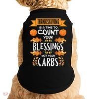 Thanksgiving Is A Time To Count Your Blessings Not Your Carbs Doggie Tank thumb 0