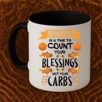 Thanksgiving Is A Time To Count Your Blessings Not Your Carbs Coffee Mug thumb 2