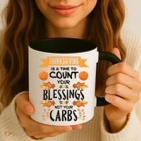 Thanksgiving Is A Time To Count Your Blessings Not Your Carbs Coffee Mug thumb 3