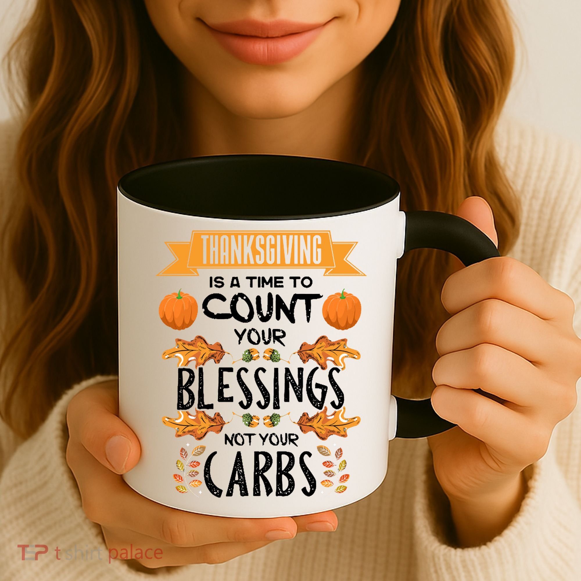 Thanksgiving Is A Time To Count Your Blessings Not Your Carbs Coffee Mug