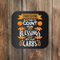 Thanksgiving Is A Time To Count Your Blessings Not Your Carbs Coaster thumb 0