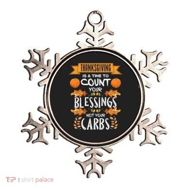Thanksgiving Is A Time To Count Your Blessings Not Your Carbs Ornament