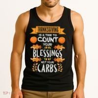 Thanksgiving Is A Time To Count Your Blessings Not Your Carbs Tank Top thumb 3