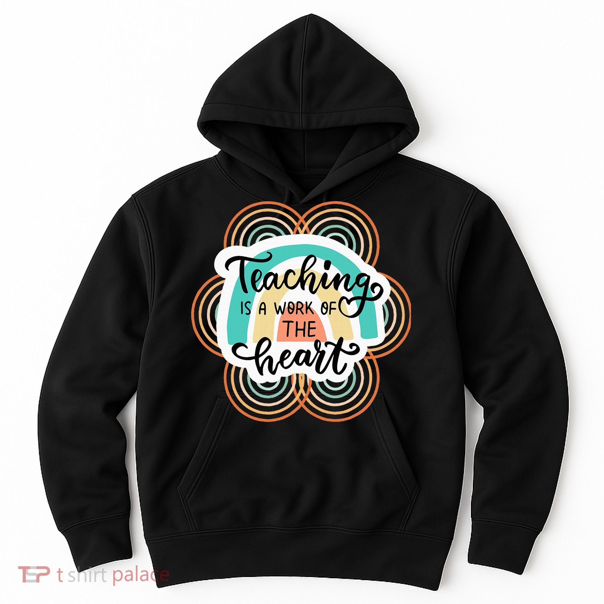 Teaching Is A Work Of The Heart Hoodie