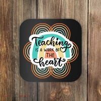 Teaching Is A Work Of The Heart Coaster thumb 0