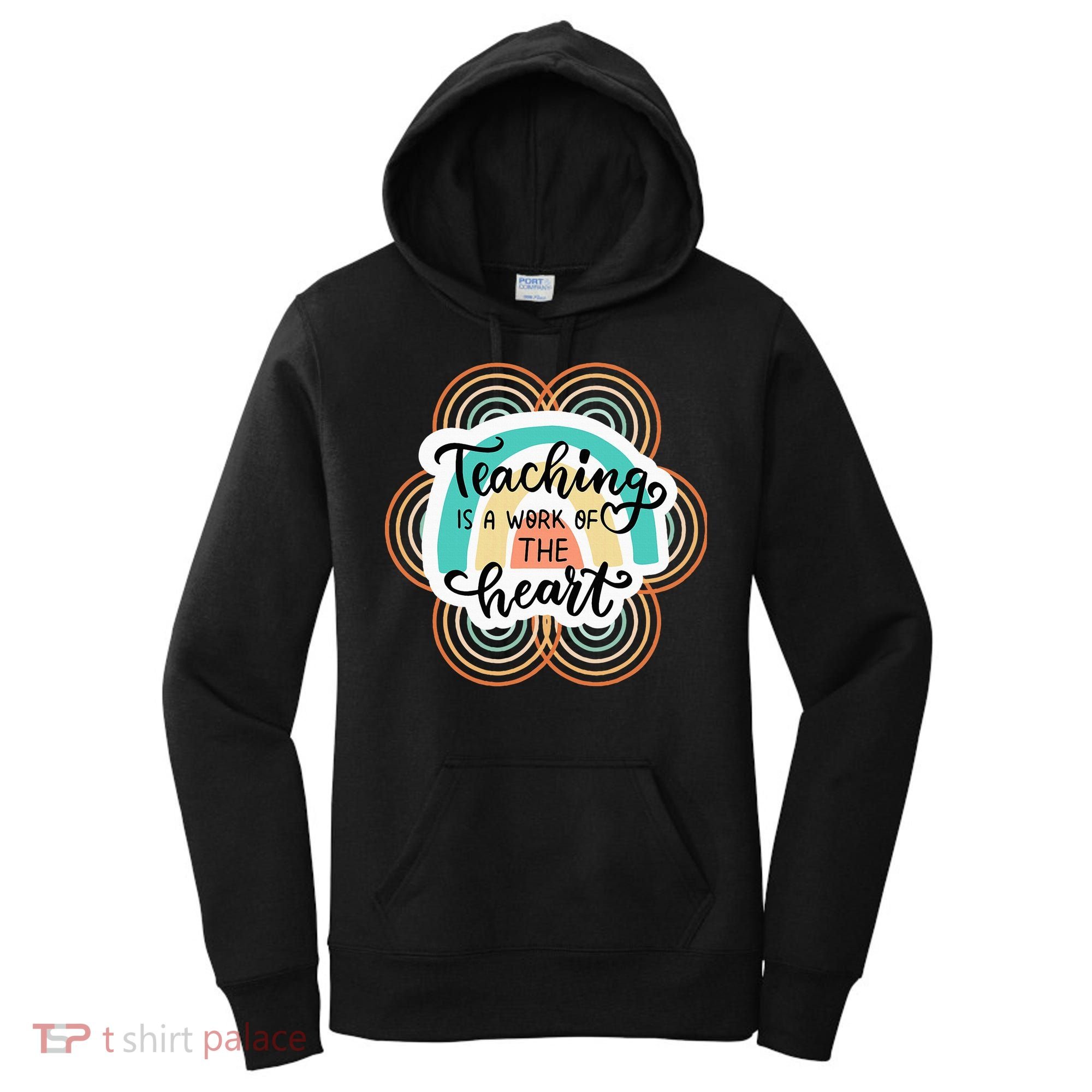 Teaching Is A Work Of The Heart Women's Hoodie
