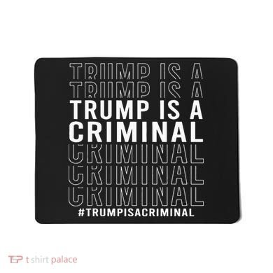 Trump Is A Criminal Trump For Prison Mousepad