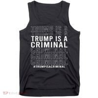 Trump Is A Criminal Trump For Prison Tank Top thumb 0