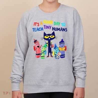 Teacher It's A Good Day To Teach Tiny Humans Women's Sweatshirt