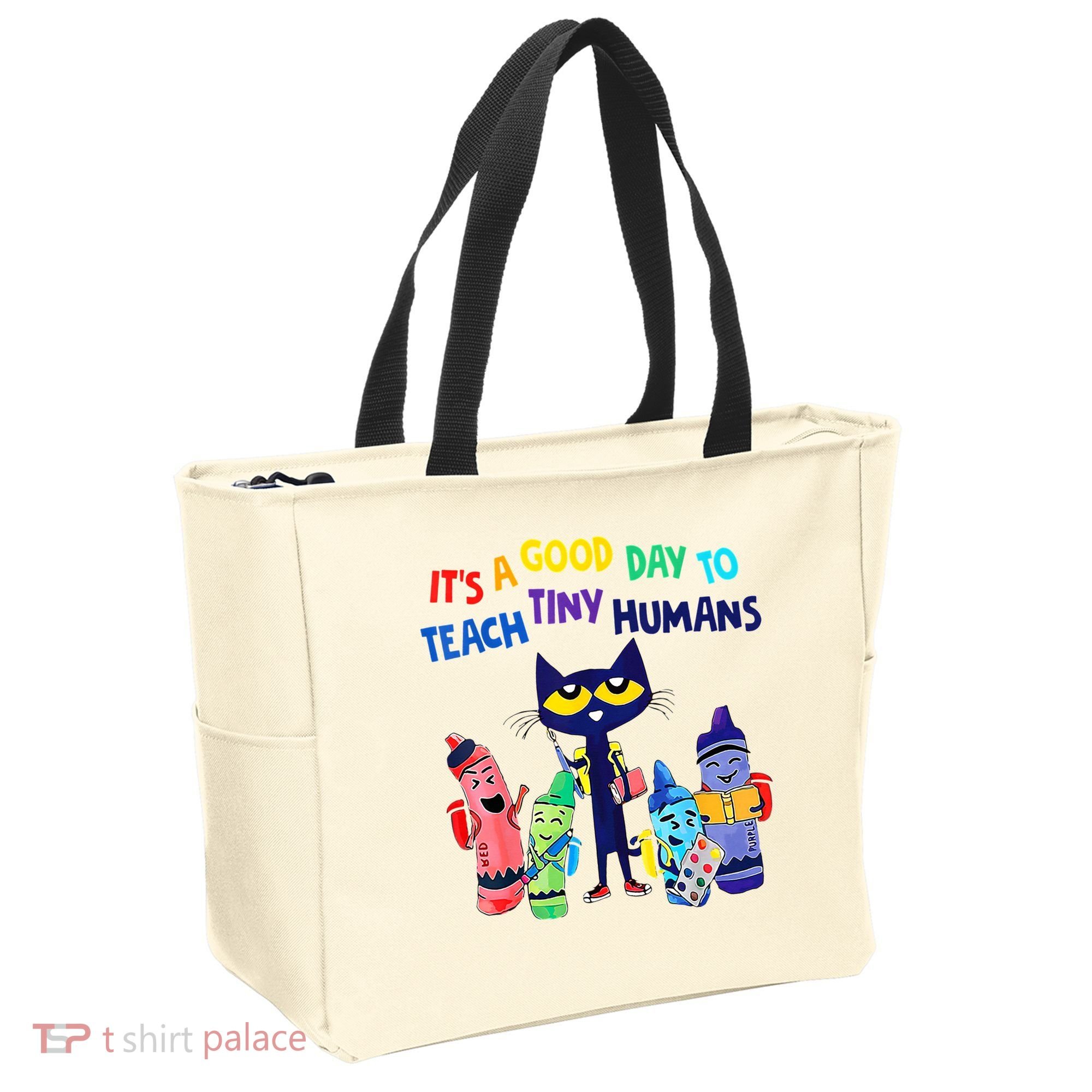 Teacher It's A Good Day To Teach Tiny Humans Tote Bag