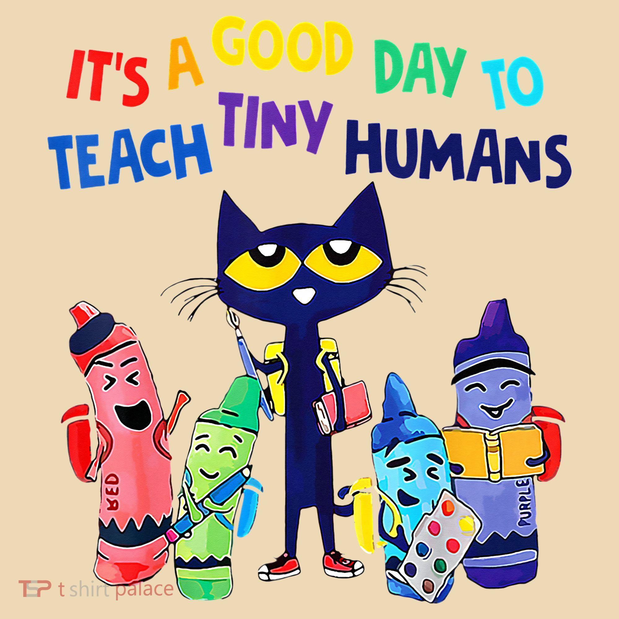 Teacher It's A Good Day To Teach Tiny Humans Tote Bag