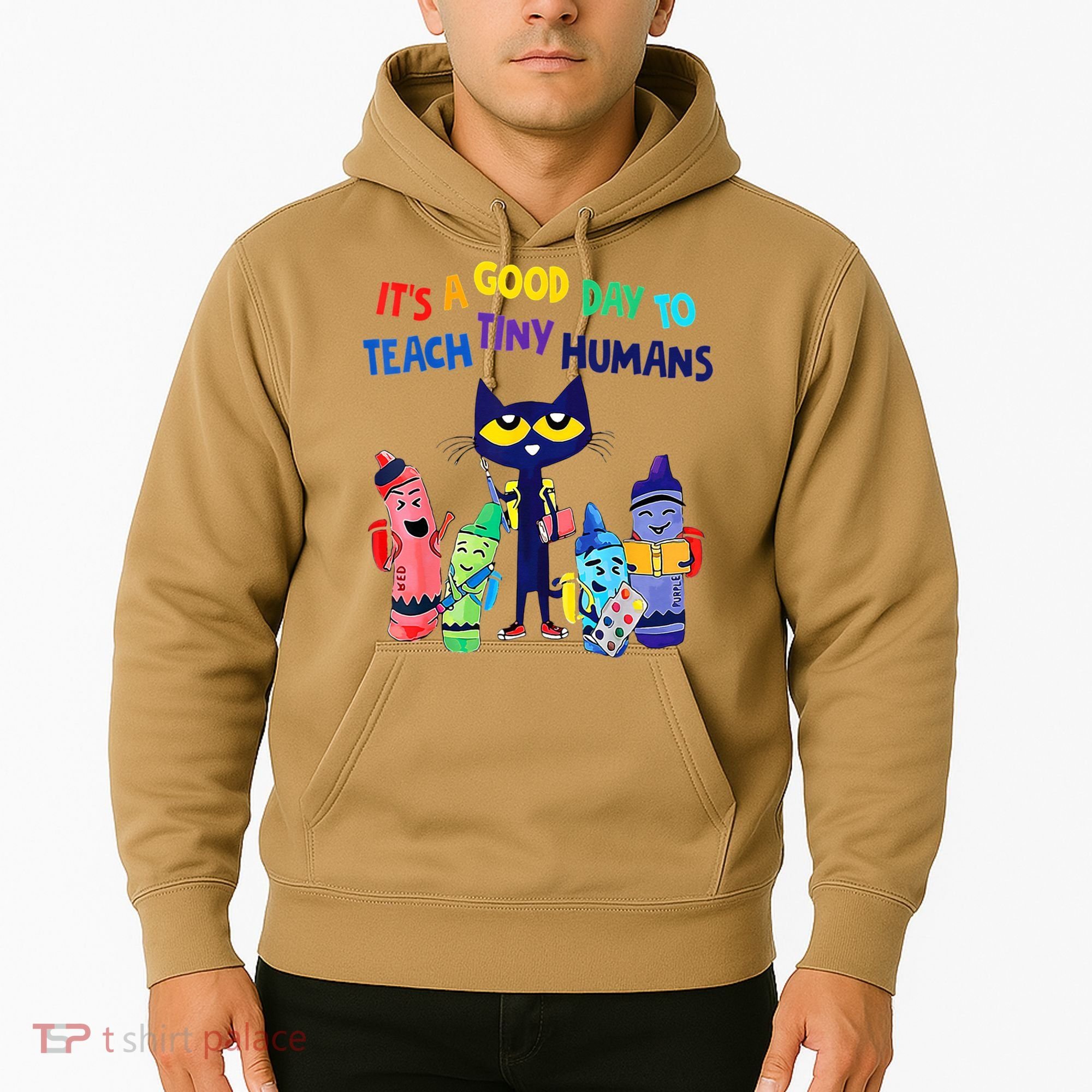 Teacher It's A Good Day To Teach Tiny Humans Hoodie