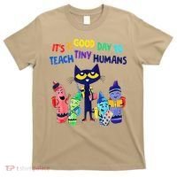 Teacher It's A Good Day To Teach Tiny Humans T-Shirt thumb 0
