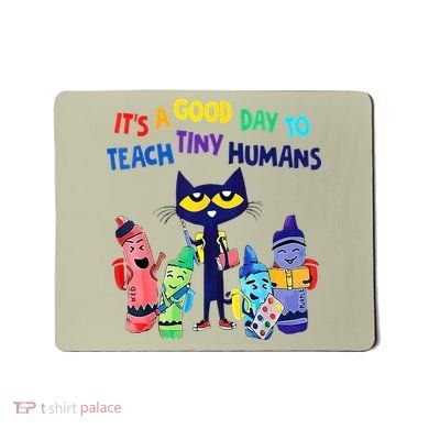 Teacher It's A Good Day To Teach Tiny Humans Mousepad