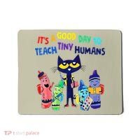 Teacher It's A Good Day To Teach Tiny Humans Mousepad thumb 0