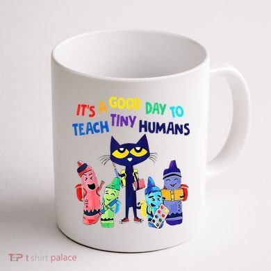 Teacher It's A Good Day To Teach Tiny Humans Coffee Mug back