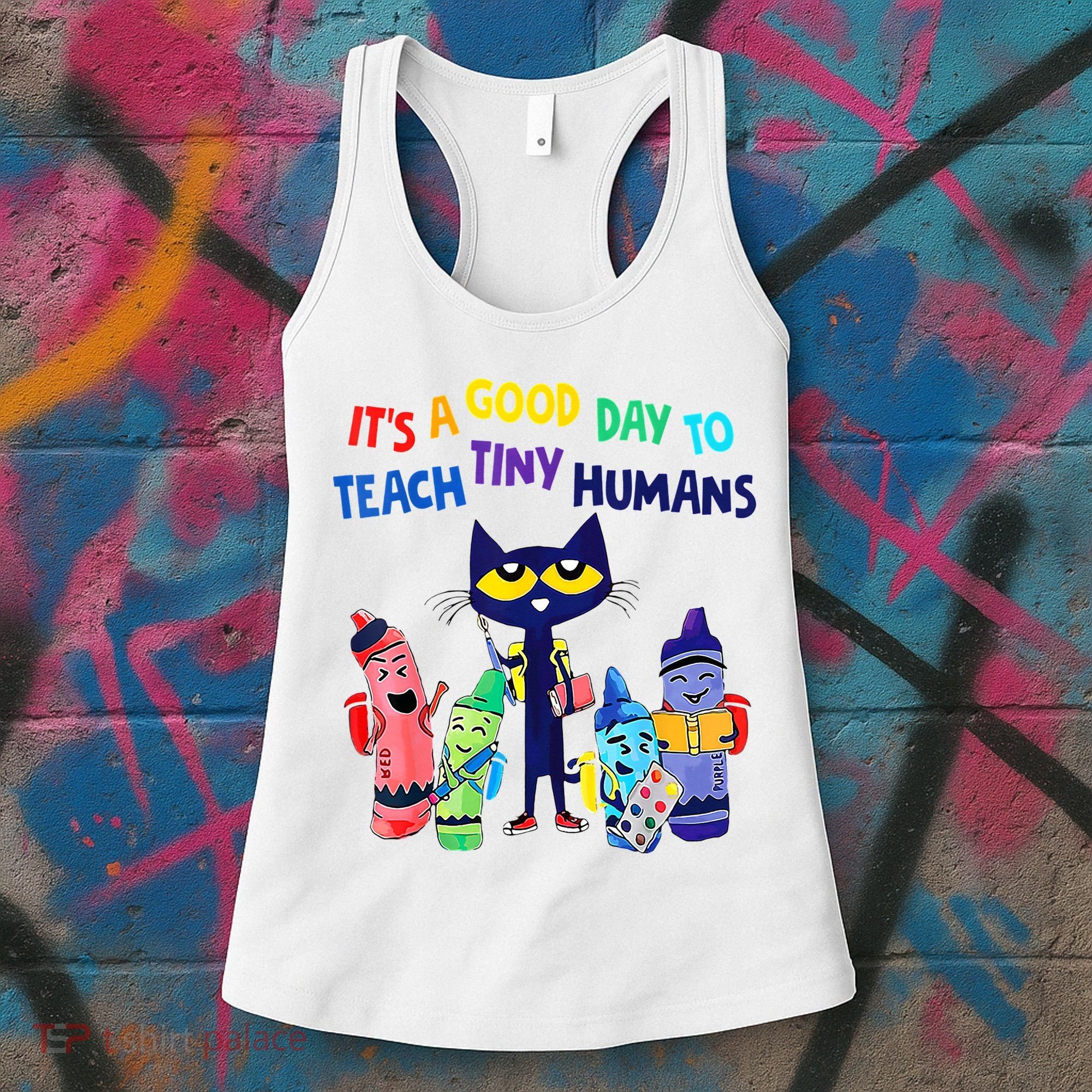 Teacher It's A Good Day To Teach Tiny Humans Women's Tank Top